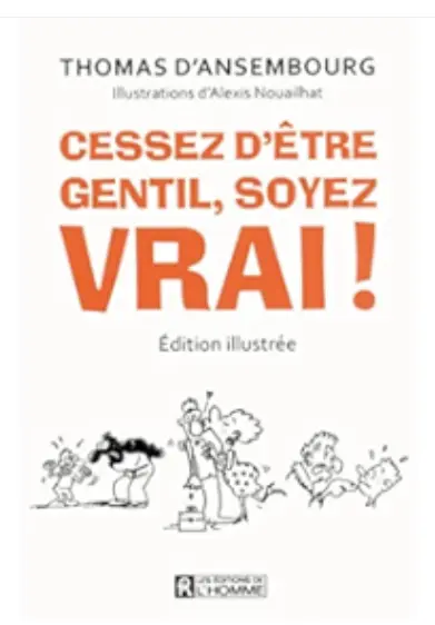 Cessez D’être Gentil, Soyez Vrai