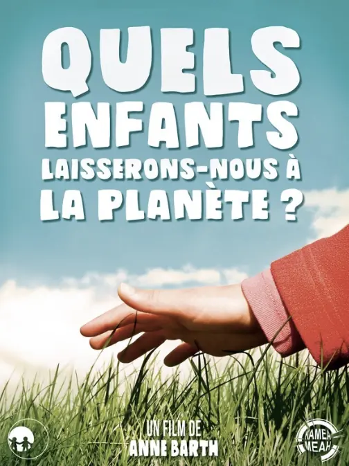 Quels Enfants Laisserons Nous à La Planète ?